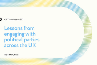 Lessons from engaging with political parties across the UK