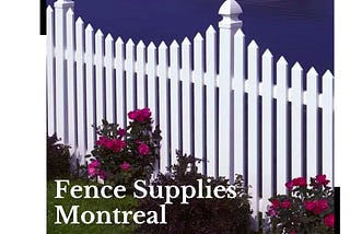 Top-Quality Fence Supplies in Montreal