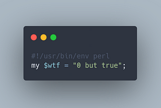 Perl variable declaration of a string with the value “0 but true”.