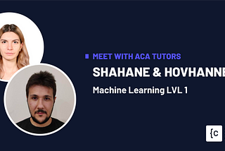 Machine Learning LVL 1| Meet ACA Tutors