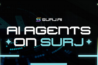 AI Agents on SURJ: The Future of Autonomous Decentralized Trading