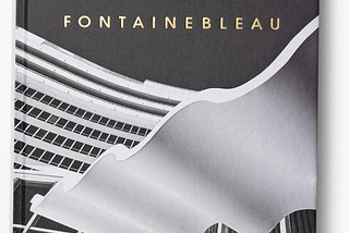 FONTAINEBLEAU’S LEGACY IMMORTALIZED IN PRINT AS ASSOULINE RELEASES ‘FONTAINEBLEAU’ BOOK