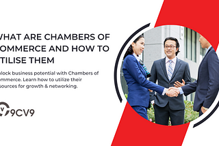 What are Chambers of Commerce and How To Utilise Them