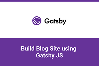 Build Blog Site using Gatsby JS — Part 5 (Deploy site to Netlify)