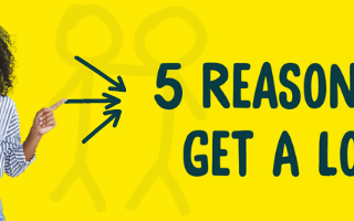 5 Reasons to Get A Loan