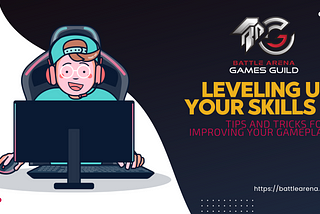 Leveling Up Your Skills: Tips and Tricks for Improving Your Gameplay
