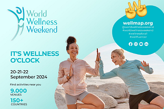 Celebrate life with free wellness activities during the 8th World Wellness Weekend