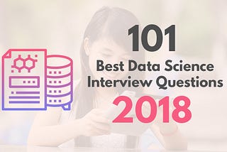 101 Data Science interview questions