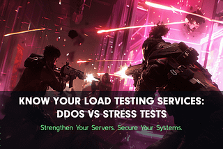 Know Your Load Testing Services: DDoS Testing vs Stress Testing