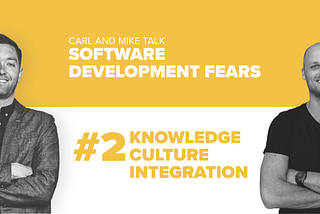 Outsourcing your Software Development Fears #2: Knowledge, culture and integration