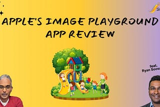 Apple’s Image Playground App Review (feat. Ryan Soosayraj)