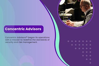 Concentric Advisors| Security / Specialized Services| Kirkland, WA