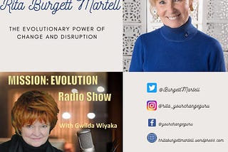 Mission Evolution: Rita Burgett Martell — The Evolutionary Power of Change and Disruption — ME —…