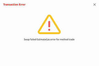 แจ้งเตือน Swap Failed EstimateGas error for method trade