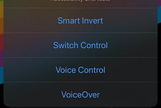 Accessibility Shortcuts menu with Smart Invert, Switch Control, Voice Control and VoiceOver options on it.