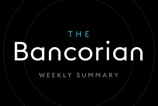 The Bancorian | February 6th, 2022