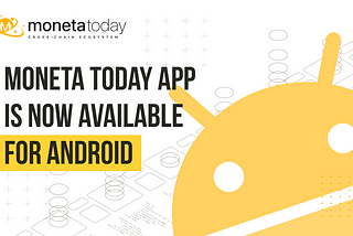 Moneta Today app is now available for Android