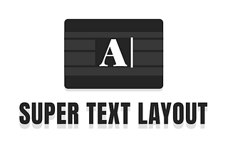 Get Flutter text layout super powers with Super Text Layout