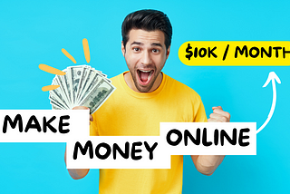 Quick Ways to Make Over $10,000 Money Online in 2024