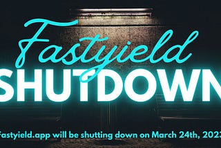 Fastyield Finance to Shut Down March 24th