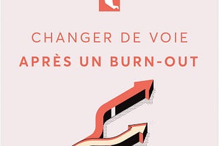 Changer de voie après un burn-out