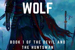 The Demon Wolf (Book 1 of The Devil and the Huntsman)