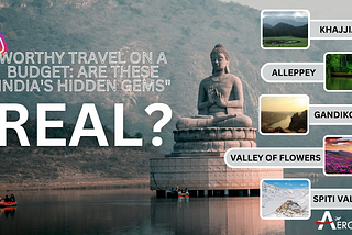 Instagram-Worthy Travel on a Budget: Are These “India’s Hidden Gems” Real?