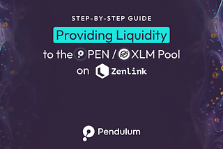 Step-by-Step Guide to Providing Liquidity to the PEN/XLM Pool on Zenlink