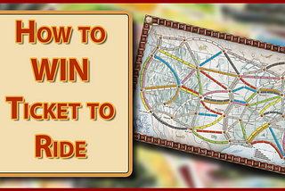 The Ultimate Ticket To Ride Strategy Guide — Top Tips To Win More