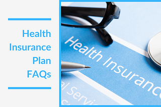 Health Plan FAQs Featured Image