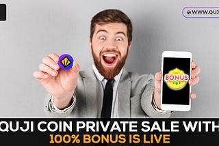 Quji Coin Private Sale with 100% Bonus is Live