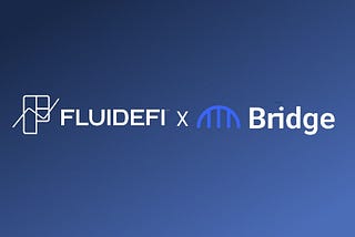 FLUIDEFI® Is Proud to Announce DeFi Building Partnership with Bridge Network