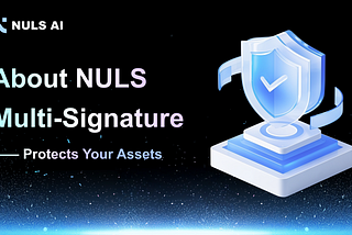 About NULS Multi-Signature