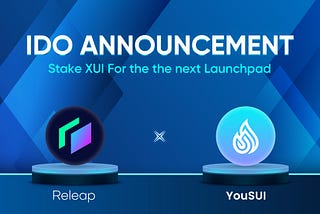 YouSUI Launchpad’s First IDO, Releap Protocol