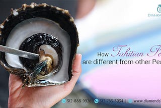 How Tahitian Pearls Are Different From Other Pearls?