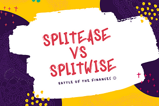 Is SplitEase better than SplitWise??