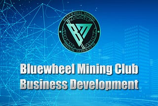 Bluewheel Mining Club Business Development