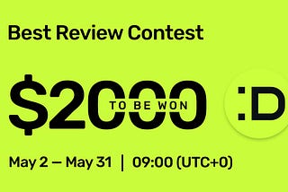 Best Review Contest. 2,000 USDT to be won!