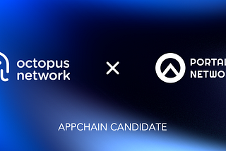 New Partnership Announcement: Portalverse Network and Octopus Network