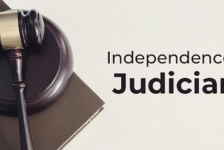 “Independence of judiciary”