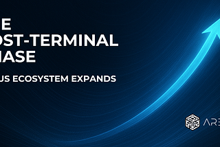 The Post-Terminal Phase: Arbus Ecosystem Expands