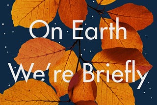 Book Review: On Earth, We’re Briefly Gorgeous by Ocean Vuong