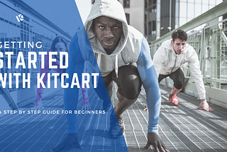 How to Start an Online Store with Kitcart: A Step-by-Step Guide