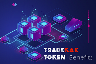 Benefits of TradeKax Token