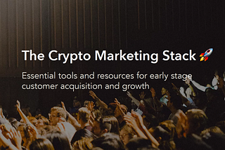 The Crypto Marketing Stack