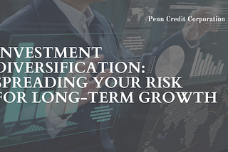 Investment Diversification: Spreading Your Risk for Long-Term Growth