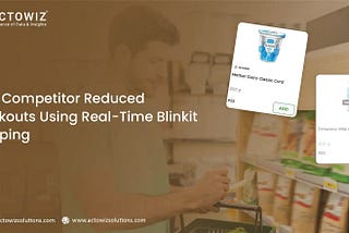 How Real-Time Blinkit Scraping Helped Reduce Stockouts | Actowiz