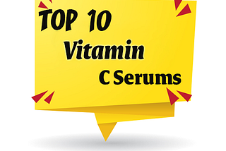 Top 10 Vitamin C Serums That Keep Your Skin Glowing and Youthful