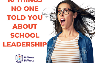 10 things no one told you about school leadership