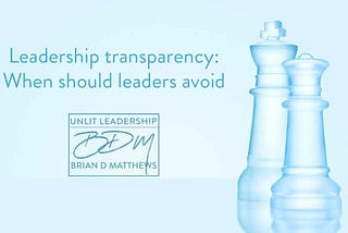 Leadership Transparency: 3 Instances to Avoid